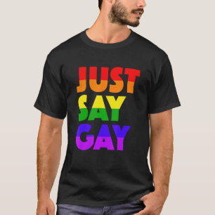 Zeg gewoon Gay Lgbetq+ Gay Pride Rainbow T-shirt