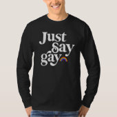 Zeg gewoon Gay T-shirt (Voorkant)