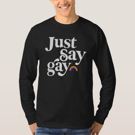 Zeg gewoon Gay T-shirt (Voorkant)