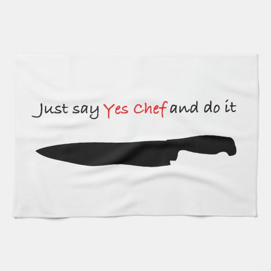 Zeg gewoon "Ja Chef" en doe het. Theedoek (Horizontaal)