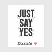 Zeg gewoon ja sticker (Vel)