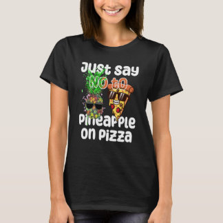 Zeg gewoon NEE tegen ananas op Pizza Cool Graphic  T-shirt