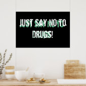 Zeg gewoon nee tegen drugs! poster (Keuken)
