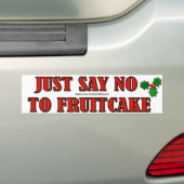 ZEG GEWOON NEE TEGEN FRUITCAKE BUMPERSTICKER (Op auto)
