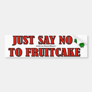 ZEG GEWOON NEE TEGEN FRUITCAKE BUMPERSTICKER