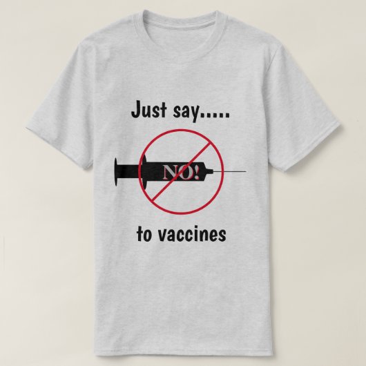 Zeg gewoon nee tegen vaccins tegen T-shirt (Design voorkant)