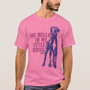 Zeg Hallo tegen mijn kleine vriend T-shirt