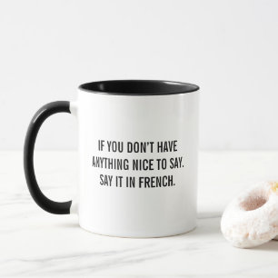 Zeg het in het Frans Funny Quote Mok Sarcasme Humo