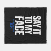 Zeg het in mijn gezicht Kamala Harris 2024 Fleece Deken (Voorkant (Horizontaal))