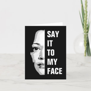 Zeg het in mijn gezicht - Kamala Harris Kaart