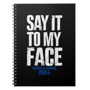 Zeg het me recht in mijn gezicht Kamala Harris 202 Notitieboek