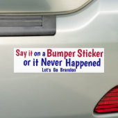 Zeg het op een Bumpersticker of het is nooit gebeu (Op auto)