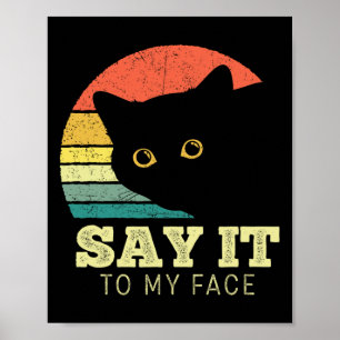 Zeg het tegen mijn gezicht grappige zwarte kattenl poster