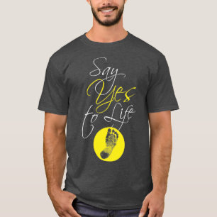 Zeg ja tegen het leven t-shirt