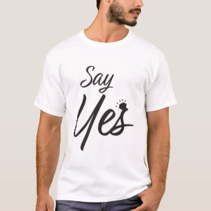 Zeg ja tegen huwelijksvoorstel t-shirt