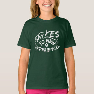 Zeg Ja Tegen Nieuwe Ervaringen (Witte Tekst) T-shirt