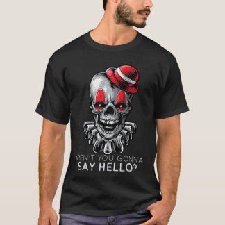Zeg je niet hallo Skelet Clown Horror Fa T-shirt