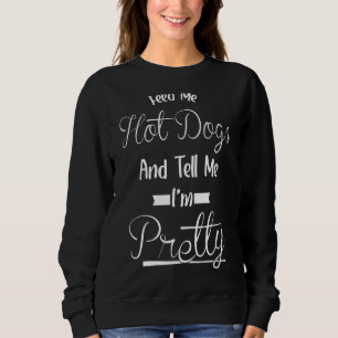 Zeg me dat ik eten Hot Dogs 1 Trui