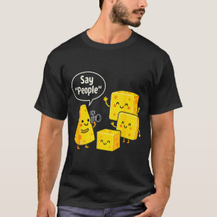 Zeg Mensen Grappige Kaas Liefhebber Eten T-shirt