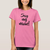 Zeg mijn naam! shirt (Voorkant)