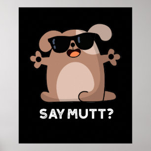 Zeg Mutt Funny Cool Dog Pun Dark BG Poster