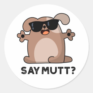 Zeg Mutt Grappige Koele Hond Pun Ronde Sticker
