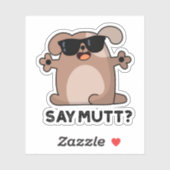 Zeg Mutt Grappige Koele Hond Pun Sticker (Vel)