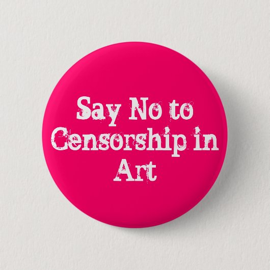 ZEG NEE AAN CENSORSHIP IN ART BUTTON (Voorkant)