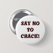 ZEG NEE TEGEN CRACK! RONDE BUTTON 5,7 CM (Voorkant /achterkant)