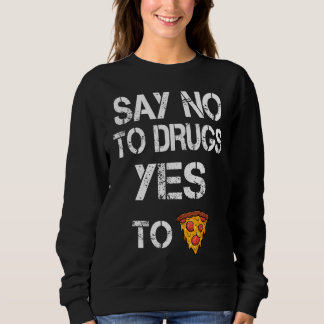 Zeg nee tegen drugs Ja tegen Pizza Drugs Bewusthei Trui