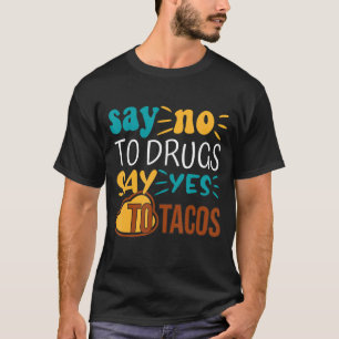 Zeg nee tegen drugs zeggen ja tegen Tacos Red Ribb T-shirt