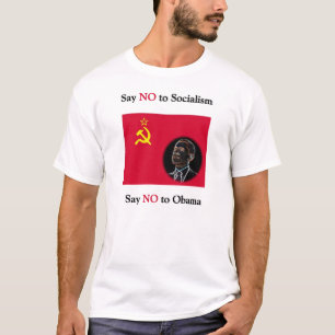 Zeg nee tegen het socialisme Zeg nee tegen Obama T-shirt