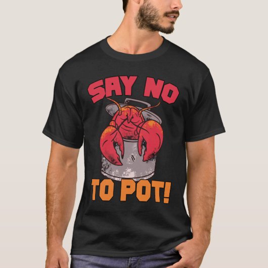 Zeg nee tegen pot grappig zeg nee tegen pot rivier t-shirt (Voorkant)