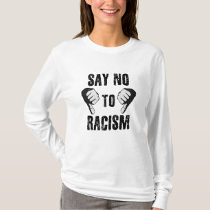 Zeg nee tegen racisme t-shirt