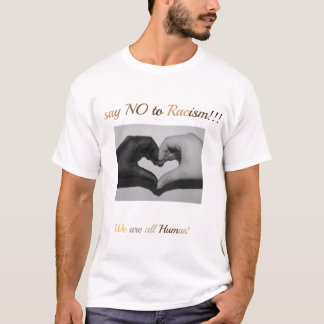 Zeg nee tegen racisme!!!! t-shirt