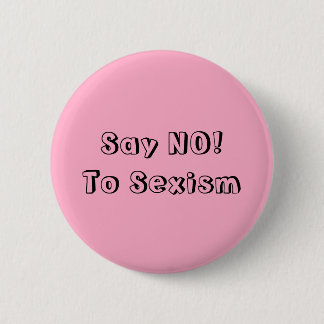 Zeg nee tegen seksisme ronde button 5,7 cm