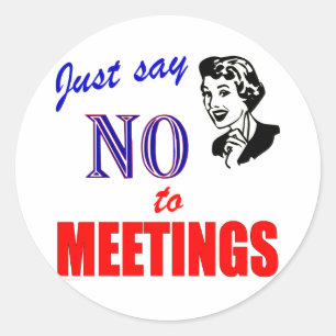 Zeg nee tegen vergaderingen Office Humor Lady Ronde Sticker