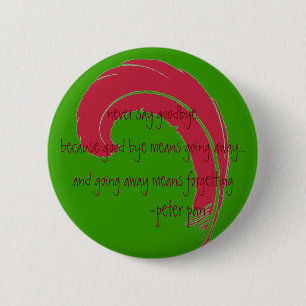 Zeg nooit afscheid. ronde button 5,7 cm