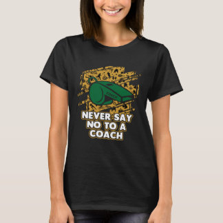 Zeg nooit nee tegen een Coach Humor Mentor T-shirt