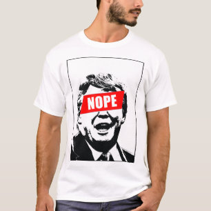 Zeg "Nope" tegen Trump T-shirt