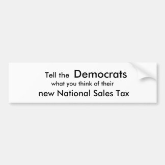 Zeg tegen de Democraten wat je denkt van hun , ... Bumpersticker