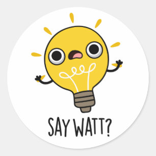 Zeg tegen Funny Light Pun. Ronde Sticker