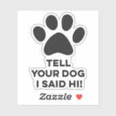 Zeg tegen je hond dat ik zijn Sticker zei (Vel)