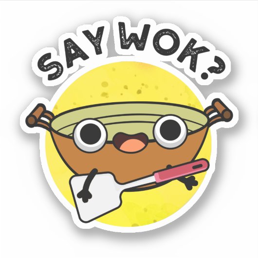 Zeg Wok Funny Chinese Wok Pun Sticker (Voorkant)