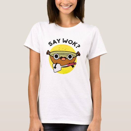 Zeg Wok Funny Chinese Wok Pun T-shirt (Voorkant)