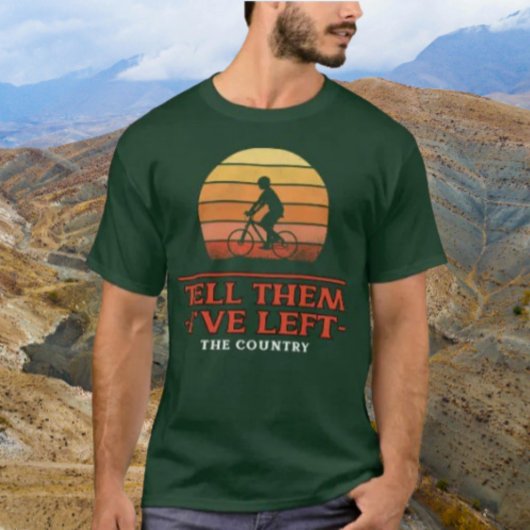 Zeg ze dat ik het land heb verlaten t-shirt
