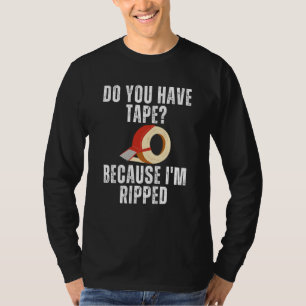 Zegt Heb Tape Omdat Ik Gescheurd Ben Workout Manne T-shirt