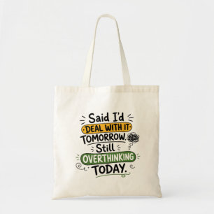 Zei dat ik het morgen zou doen  tote bag