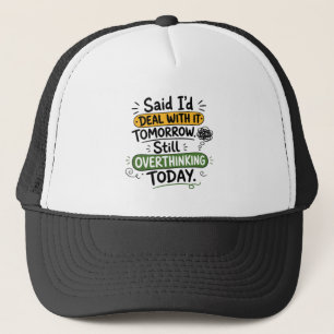 Zei dat ik het morgen zou doen  trucker pet