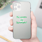 Zei iemand Shenanigans? St. Patrick's Day Sticker (Telefoon)